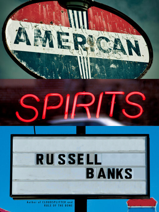 Title details for American Spirits by Russell Banks - Available